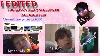 I EDITED THE BOYS (in my class)'S GIRLY SLEEPIVER (all nighter)!