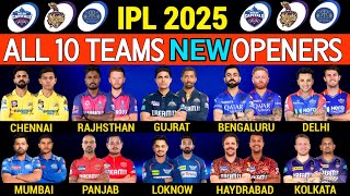 IPL 2025 | All Ten Team New Opener | All Ten Team New Squad 2025 | All Squad  | New Opener IPL2025