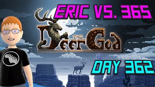 Eric Vs. 365 - Day 362 - The Deer God