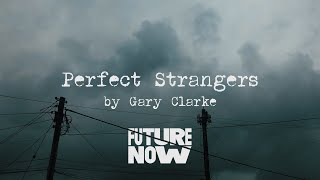 Perfect Strangers by Gary Clarke (Future Now 2020)