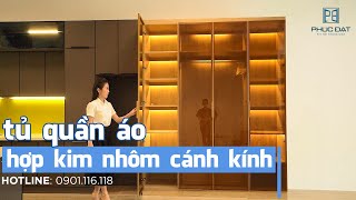 Tủ quần áo nhôm hợp kim cánh kính tại Phúc Đạt!