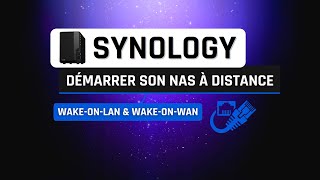 Synology - Démarrer son NAS à distance, depuis n'importe où !