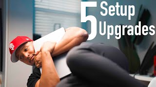 5 Setup Upgrades I CANT Live Without..