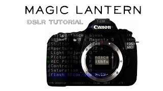 Magic Lantern Install Guide For Canon Camera's