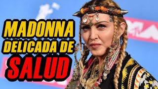 MADONNA en estado CRÍTICO de SALUD