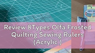 Review 8Types Olfa Frosted Quilting Sewing Rulers (Acrylic ) Series, available in 8 Sizes