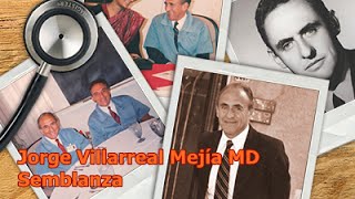 Semblanza Jorge Villarreal Mejía MD