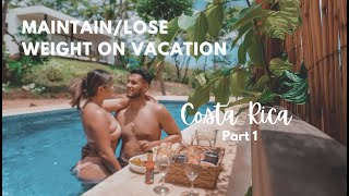 HOW TO MAINTAIN/LOSE WEIGHT ON VACATION | COSTA RICA Pt 1