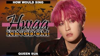 How would KINGDOM sing "Hwaa (화) (火花)" by (G)I-DLE? | Line Distribution | Color Coded Lyrics