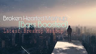 Broken Hearted Mashup [Bass Boosted] | Latest Breakup Mashup | Mere Sangeet Official