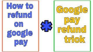 How to refund money on google pay