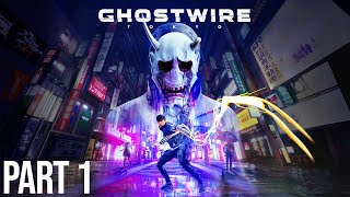 GhostWire: Tokyo | Part 1 | GHOSTIES IN TOKYO!