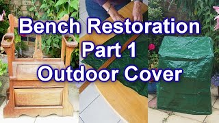 Wooden Bench restoration for outdoors. Part 1:  Tutorial - How to make a waterproof cover'