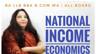 NATIONAL INCOME | ECONOMICS | BA LLB BBA B.COM MA | ALL BOARD