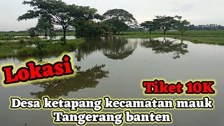 Lokasi mancing di tangerang - explore spot mancing desa ketapang kecamatan mauk