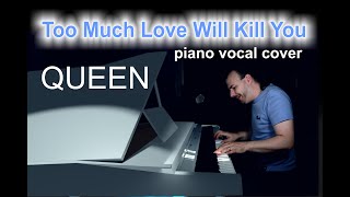 Queen - Too Much Love Will Kill You - Freddie Mercury - piano vocal cover