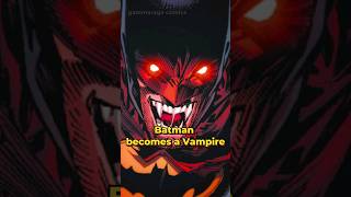 What if Batman becomes a Vampire?? #dc #dccomics