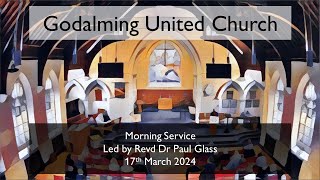 17 March 2024 - Morning Service led by Revd Dr Paul Glass