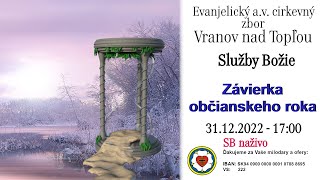 Služby Božie VT 31.12.2022 - Závierka občianskeho roka