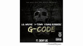 Lil Wayne, V-Town & Young Robbery – G-Code (feat. Chewy Loc)