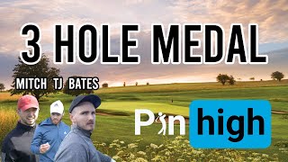 3 Hole Medal Challenge ~ Hole Medal Challenge | Pin high Golfers