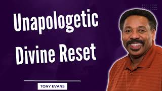 Love Is Found-Unapologetic  Divine Reset-Tony Evans2023