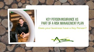 Key Person Insurance as Part of a Risk Management Plan