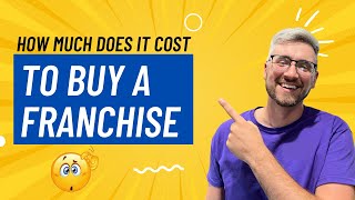 How Much Does it Cost to Buy a Franchise Business