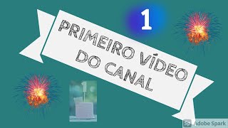 PRIMEIRO VÍDEO DO CANAL!!!!!!! BEM-VINDOS