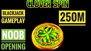 GOP3 NOOB 9•EPISODE - OPENING 2xCLOVER SPIN - BLACKJACK EXTREME GAMEPLAY