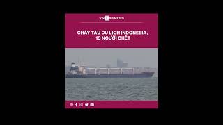 #shorts : Cháy tàu du lịch Indonesia, 13 người chết | VnExpress