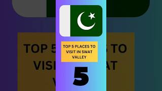 Top 5 places to visit in Swat valley, kpk Pakistan. #swat #swatvalley #travel