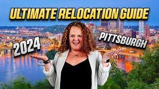 Your Ultimate Relocation Guide to Pittsburgh, Pennsylvania in 2024