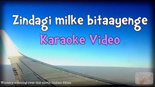 Zindagi milke bitaayenge - Karaoke | Chin2 Bhosle