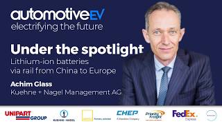 automotiveEV | Under the Spotlight: Lithium-ion batteries via rail from China to Europe