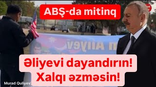 Stop Aliyev! Əliyevi dayandırın! Xalqı əzməsin. Amerikada mitinq