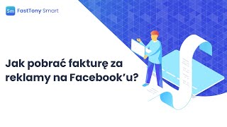 Jak pobrać fakturę za reklamy na Facebooku?