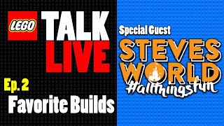 LEGO TALK LIVE | Favorite Builds w. Stevesworld | Episode 2