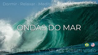 😴💤 RELAXAR OUVINDO O SOM DAS ONDAS DO MAR É ÓTIMO PARA DORMIR, MEDITAR, ESTUDAR, TRABALHAR