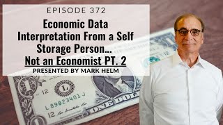 Economic Data Interpretation From A Self Storage Person…Not An Economist Pt. 2 - 372