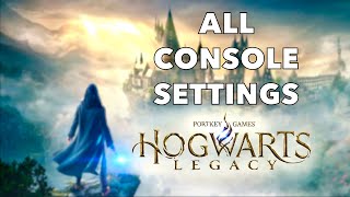 HOGWARTS LEGACY All Console Settings - No Commentary