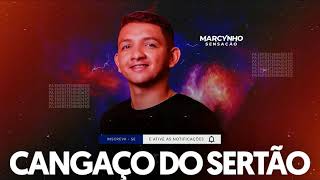 CANGAÇO DO SERTÃO - MARCYNHO SENSAÇÃO