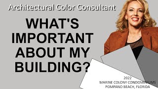 WHAT IS IMPORTANT ABOUT MY BUILDING?                            ARCHITECTURAL COLOR CONSULTING