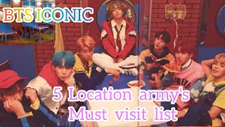 BTS iconic 5 location army's must visit list|