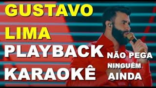 NÃO PEGA NINGUÉM AINDA (PLAYBACK KARAOKÊ)