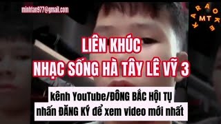 Karaoke remix Karaoke liên khúc nhạc sống hà tây lê vỹ 3 nổi tiếng gây bão một thời 8x-9x