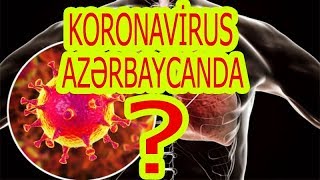 "Koronavirus Azərbaycanda?" -  Həbib Müntəzir