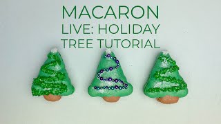 Live: Holiday Tree Macarons