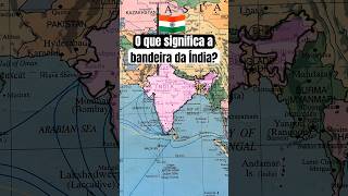 Significado da bandeira da Índia #geografia #historia #india #bandeira