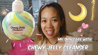 Candy O'Lady - Chewy Jelly Cleanser // My 7 Step Korean Skin Care Routine